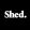 Shed